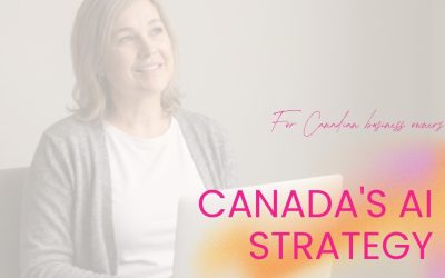 Canada Just Launched a National AI Strategy. Here’s What It Means for Your Small Business.